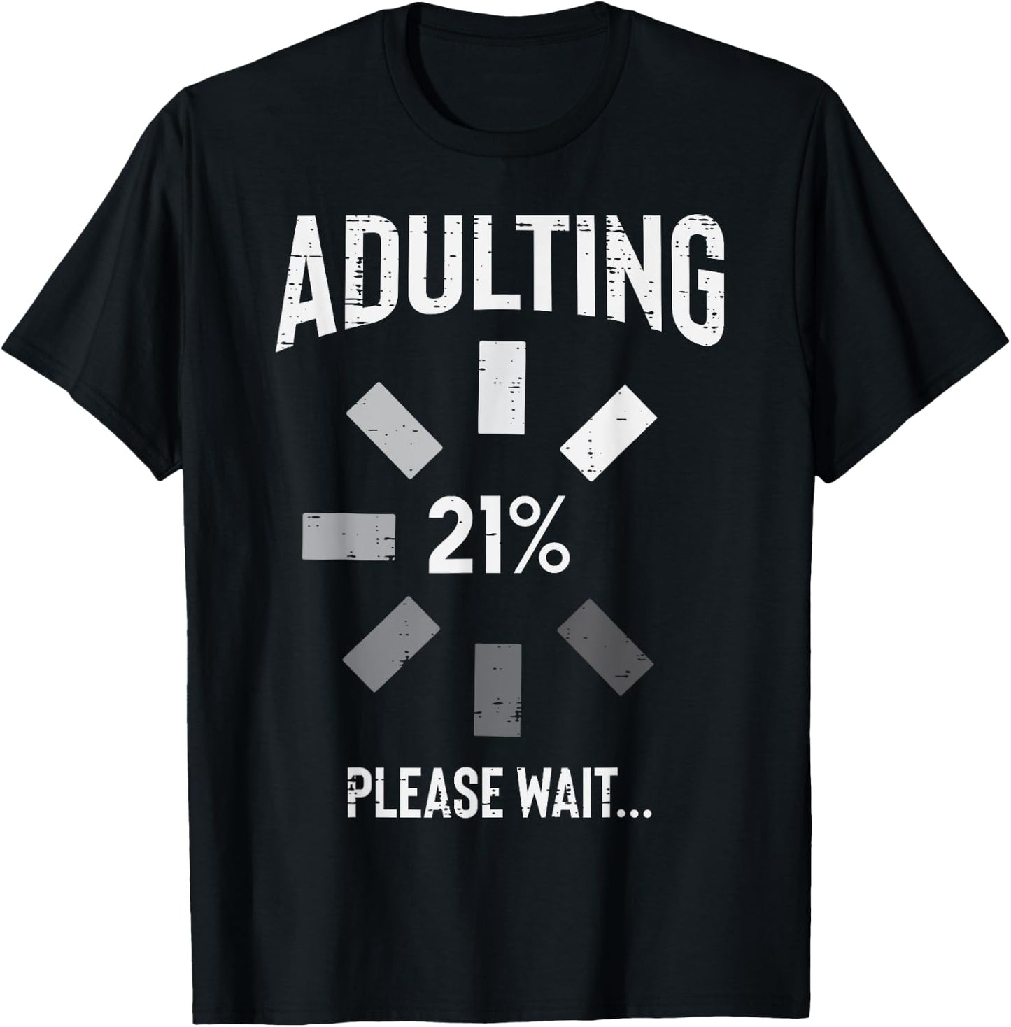 Adulting 21 Percent Please Wait Funny 21st Birthday Gift T-Shirt - T-Shirt | Black