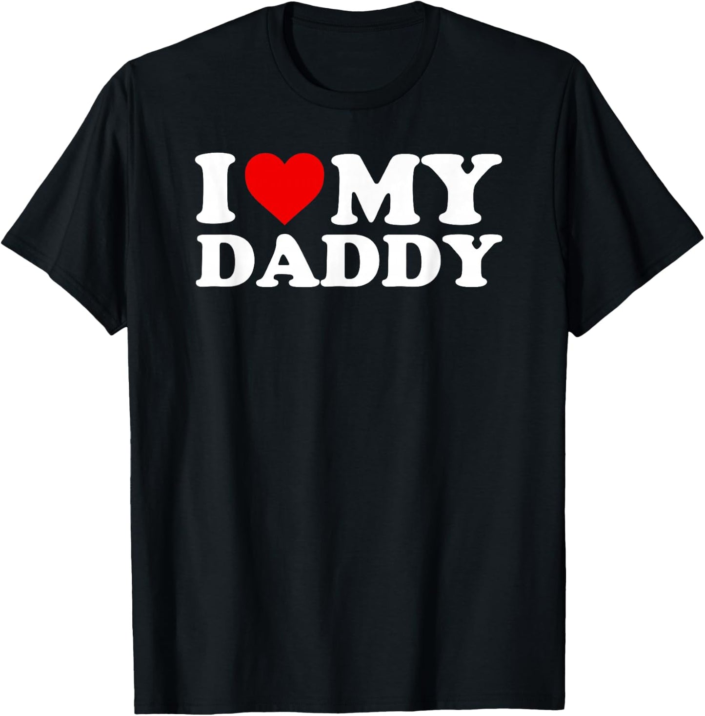 I Love My Daddy Design with Heart T-Shirt - T-Shirt | Black