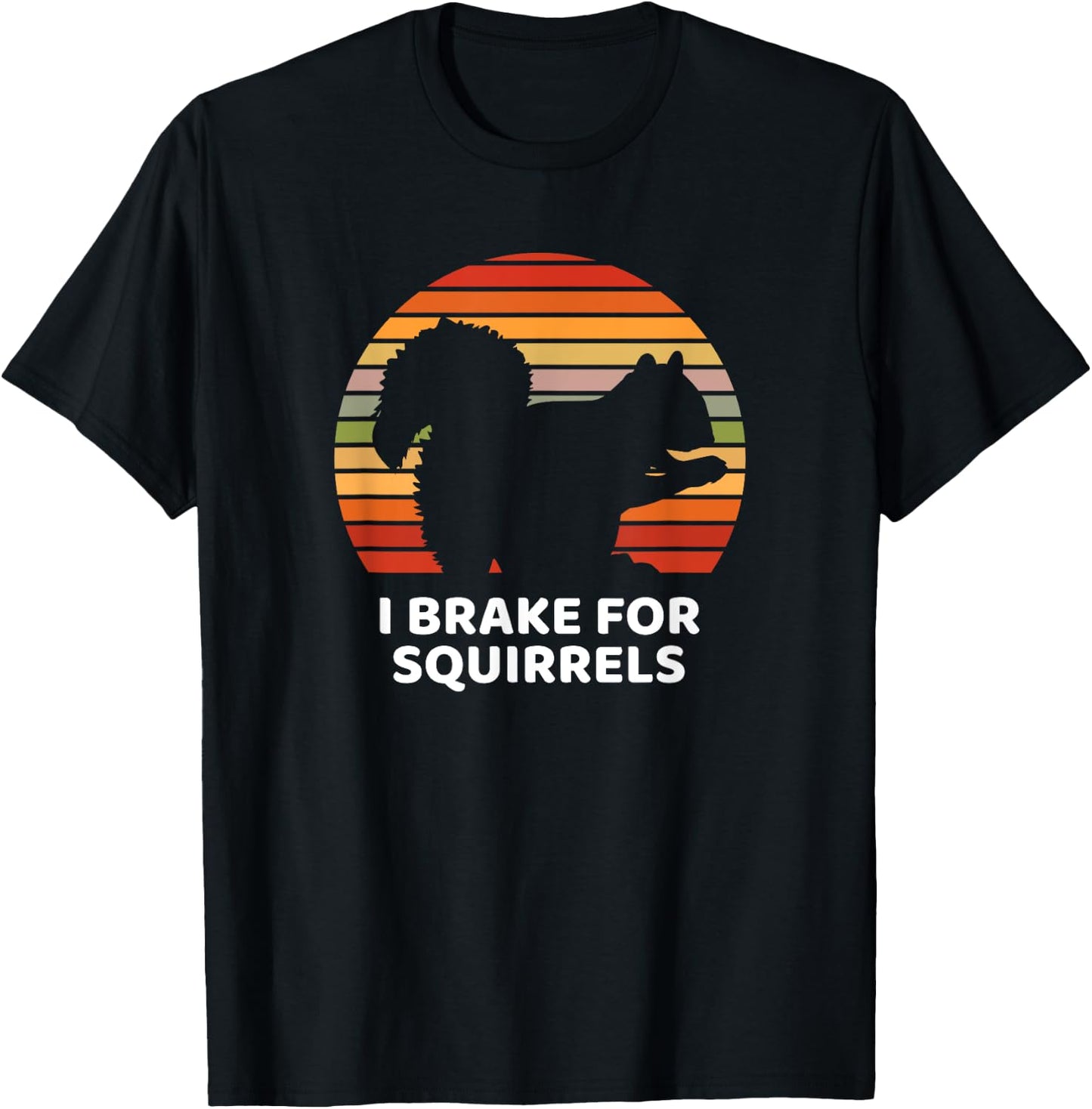 Funny Brake I for Squirrel Design T-Shirt - T-Shirt | Black