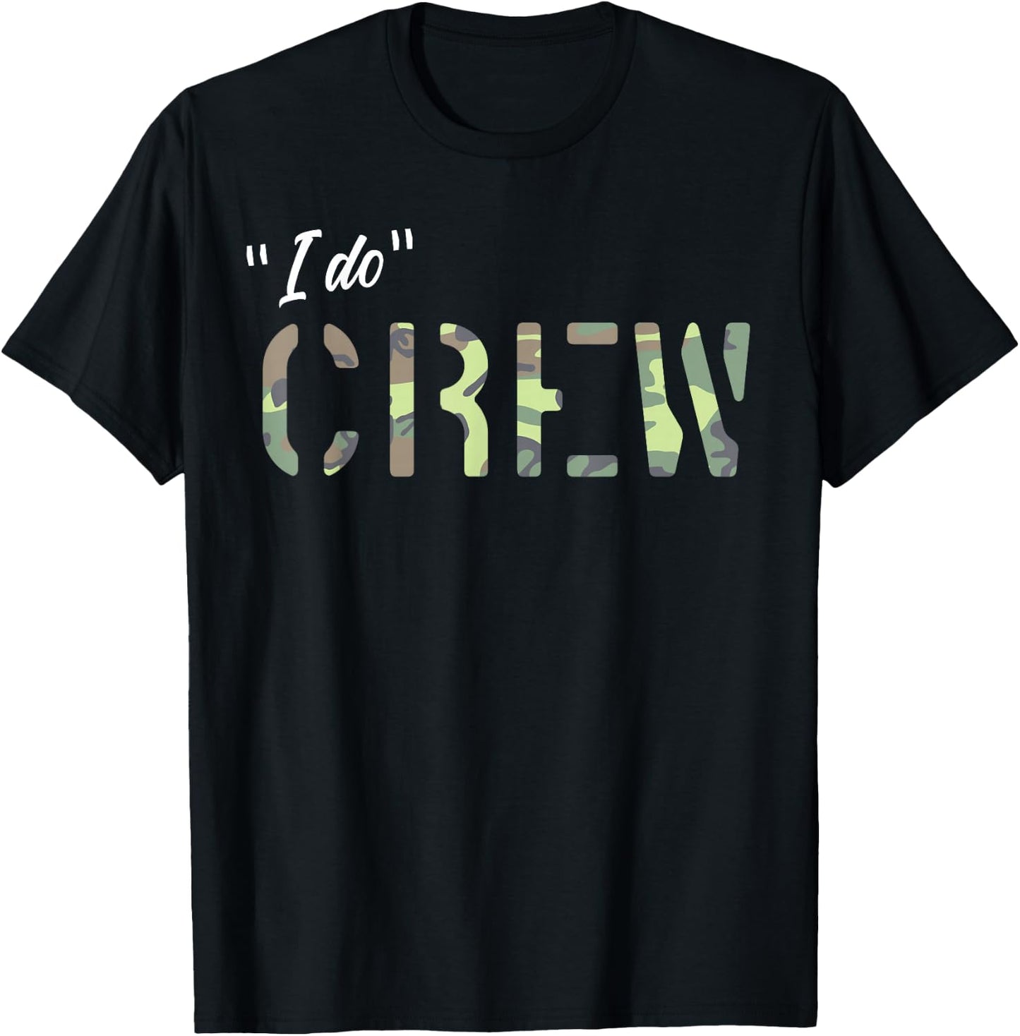 Bachelor Party Camouflage I Do Crew Matching Groom Team Camo T-Shirt - T-Shirt | Black