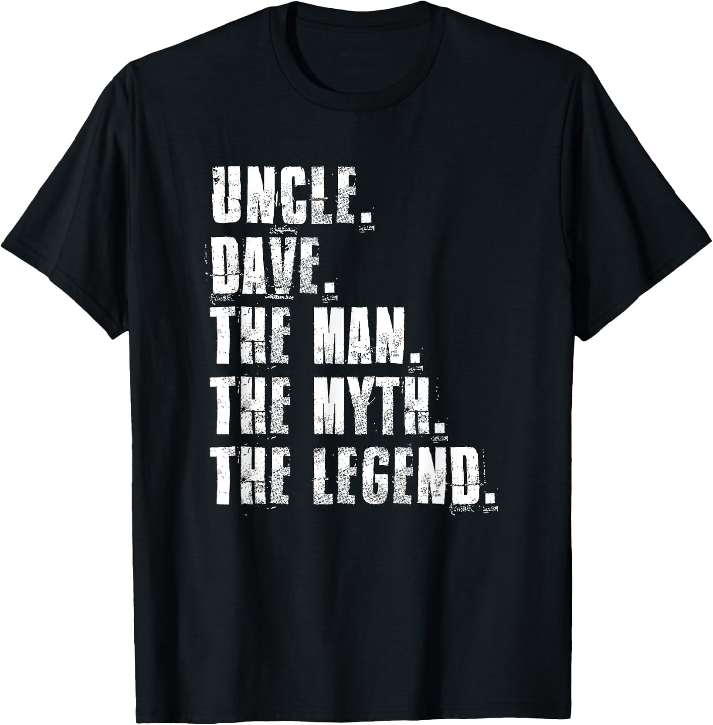 Uncle Dave The Man The Myth The Legend Funny Dave Sayings T-Shirt - T-Shirt | Black