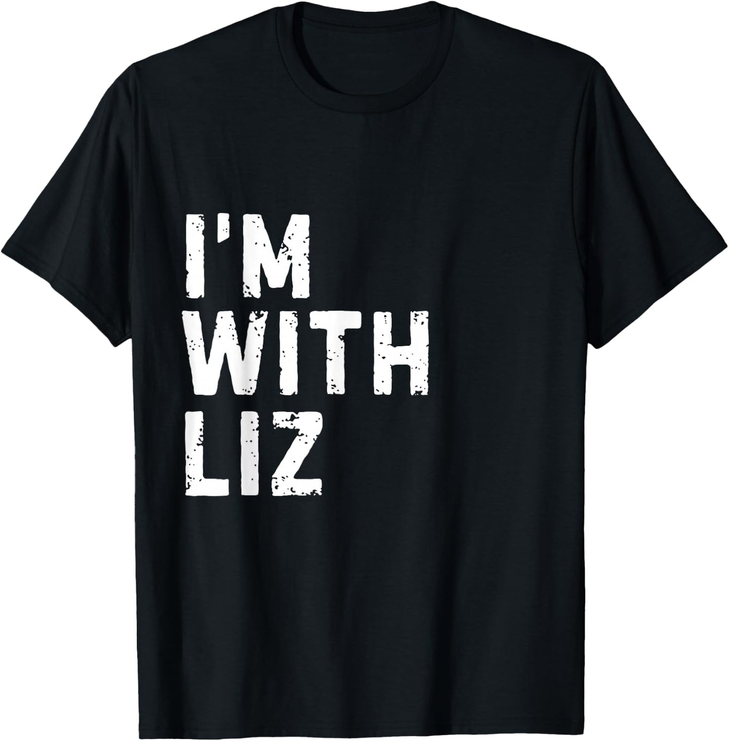 Funny Liz "I'm with Liz" Bachelorette Liz Birthday T-Shirt - T-Shirt | Black