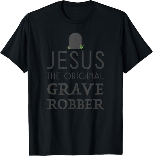 Jesus Original Grave Robber Cute Christian Easter Halloween T-Shirt - T-Shirt | Black