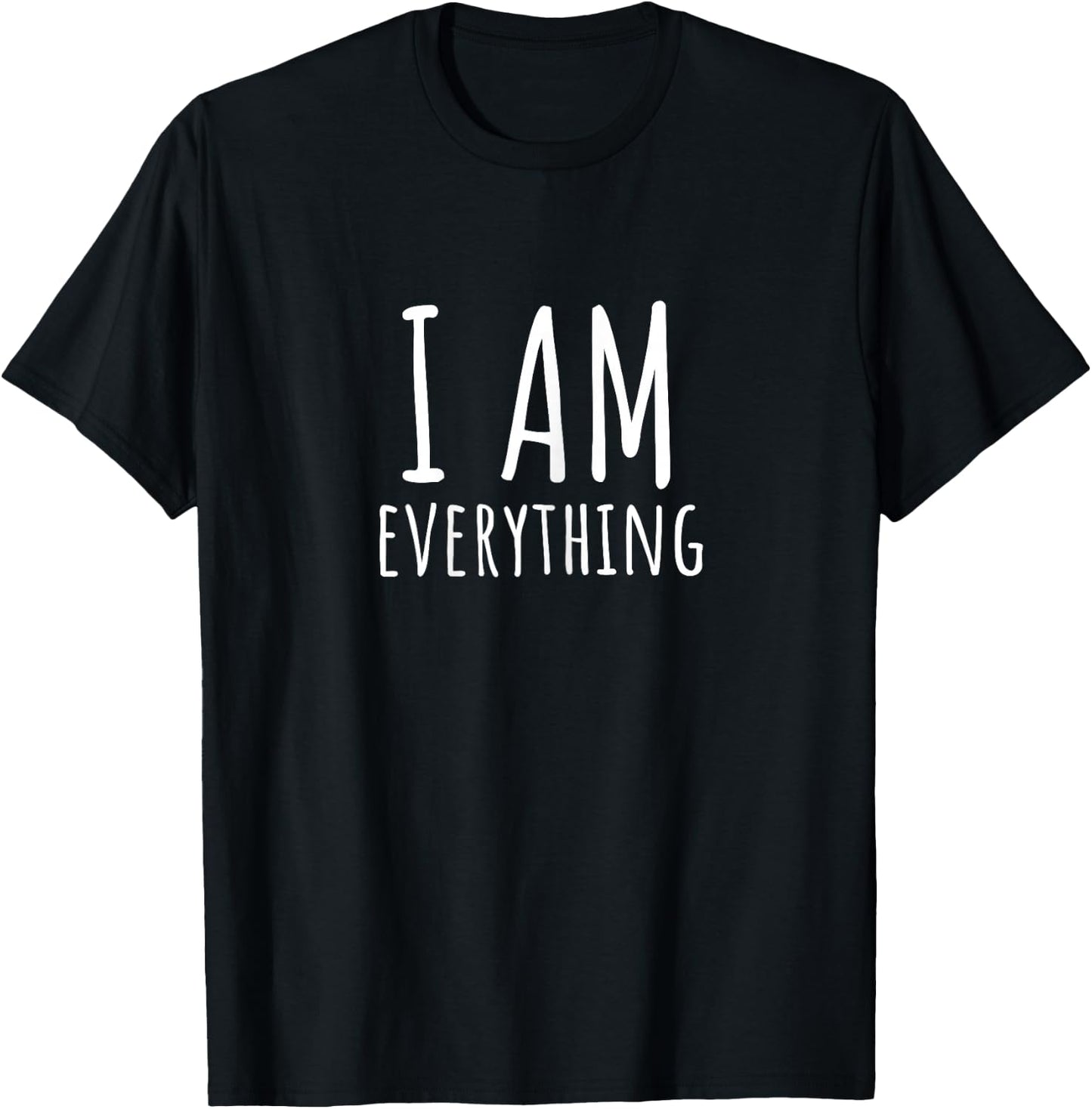 I Have Everything I Need I'm Everything that Suits Couples T-Shirt - T-Shirt | Black