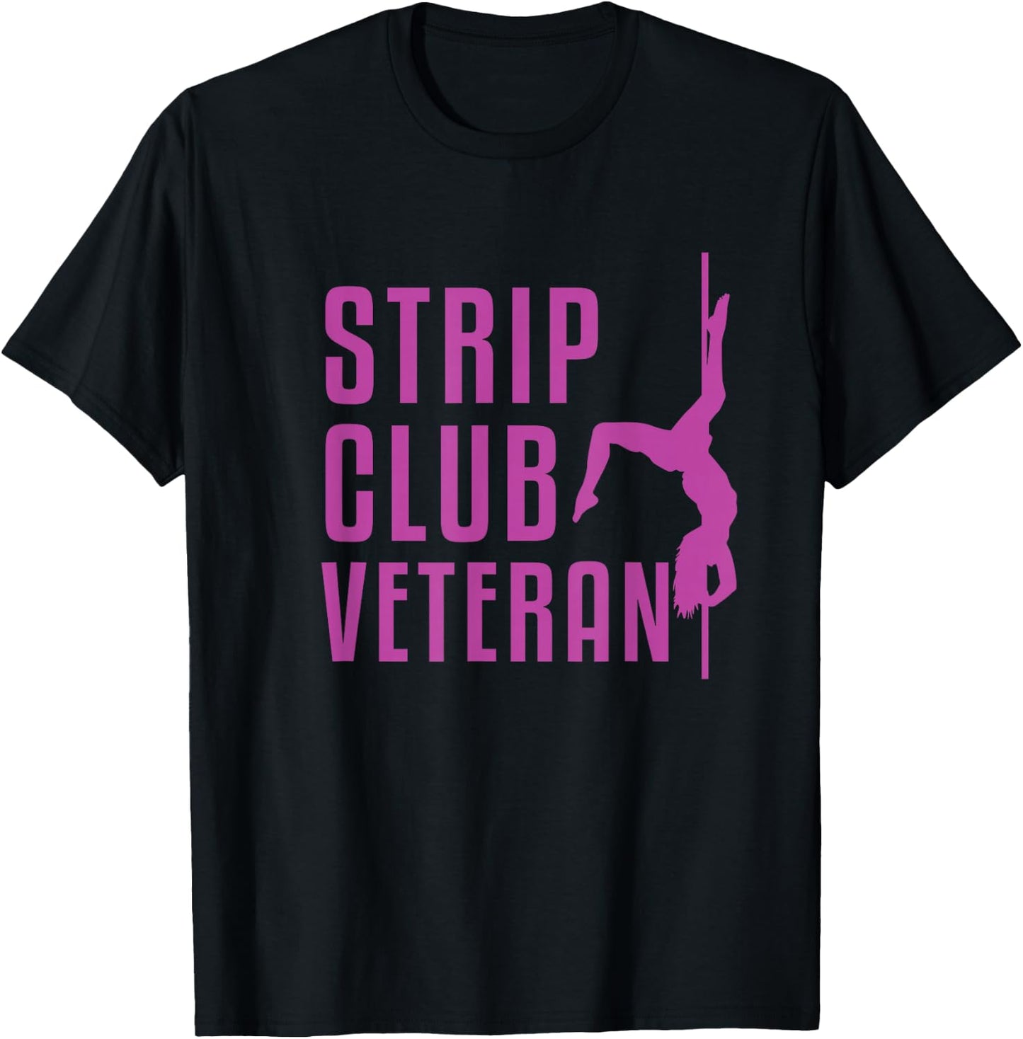Strip Club Veteran Adult Humor T-Shirt - T-Shirt | Black