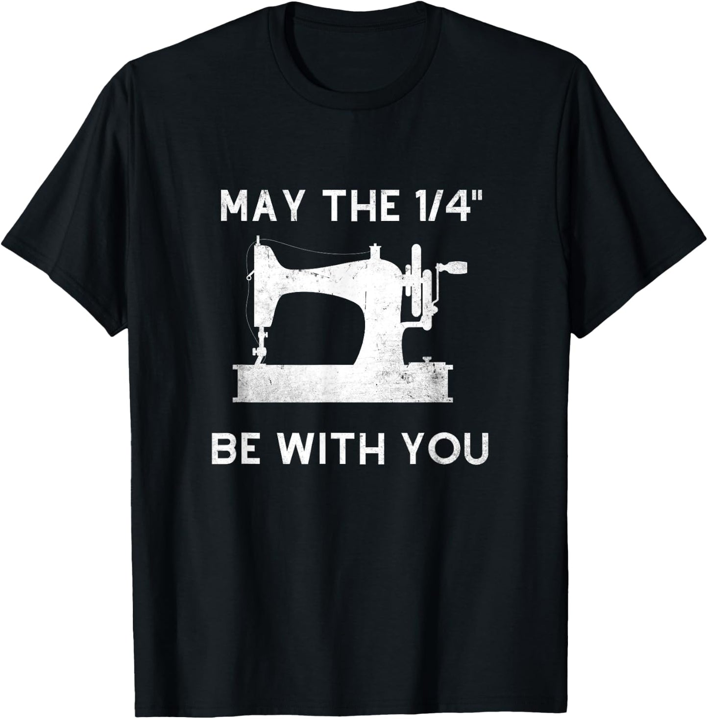 Funny Sewer Love Sewing Quilting May The 1/4" Be With You T-Shirt - T-Shirt | Black