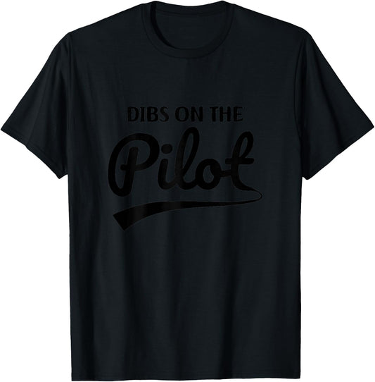 Pilot Wife, Dibs On The Pilot, Pilot Girlfriend T-Shirt - T-Shirt | Black