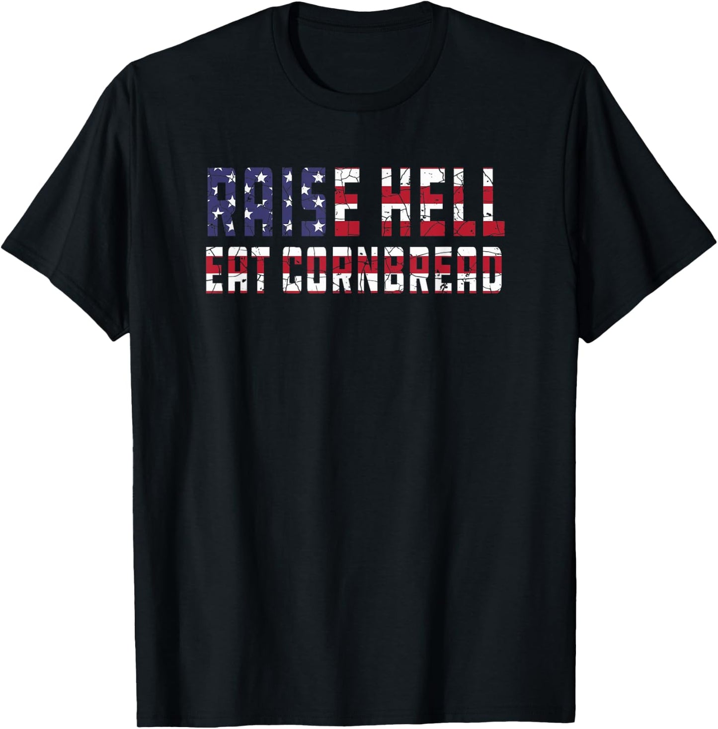 Raise Hell Eat Cornbread Redneck Southern July 4 USA Flag T-Shirt - T-Shirt | Black