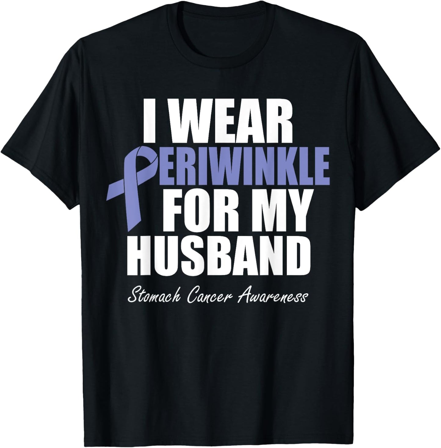 Stomach Cancer Awareness I Wear Periwinkle For My Husband T-Shirt - T-Shirt | Black