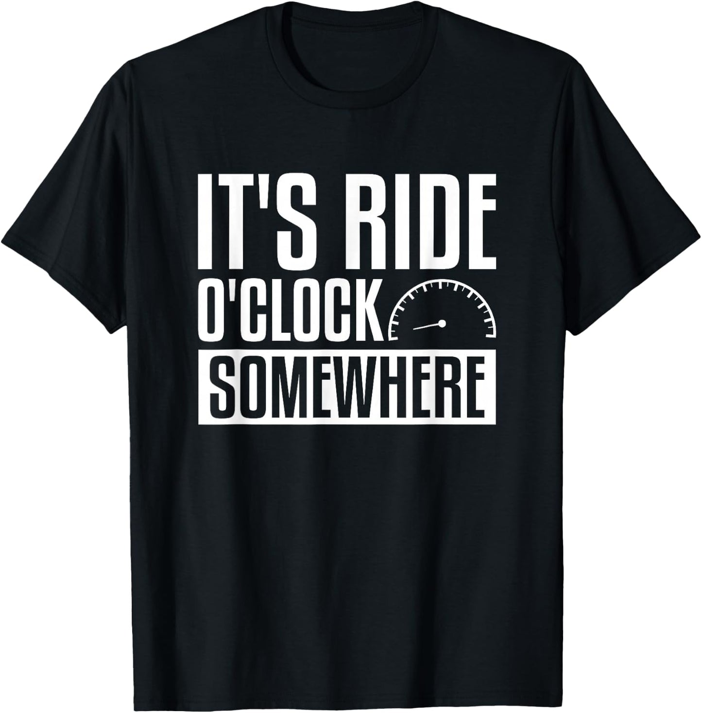 It's Ride O'Clock Somewhere Motorcycle Biker T-Shirt - T-Shirt | Black