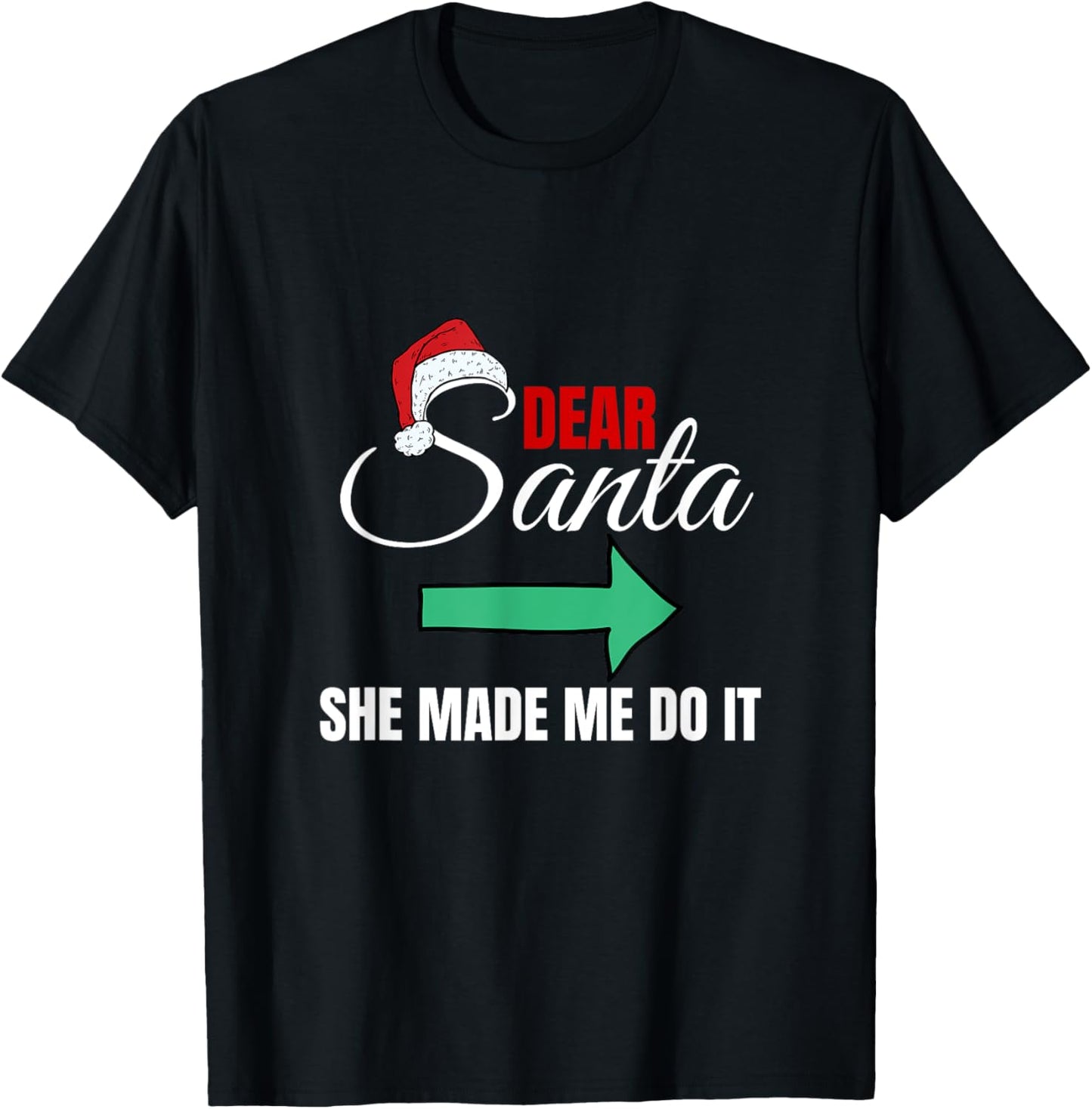 Funny dear Santa Claus She let me do it T-Shirt - T-Shirt | Black