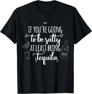 If You’re Going to Be Salty Bring Tequila Cinco de Mayo T-Shirt - T-Shirt | Black
