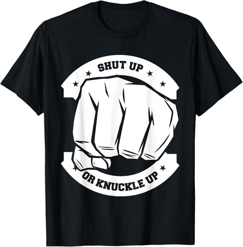 Shut Up Or Knuckle Up - Bare Knuckle Boxing