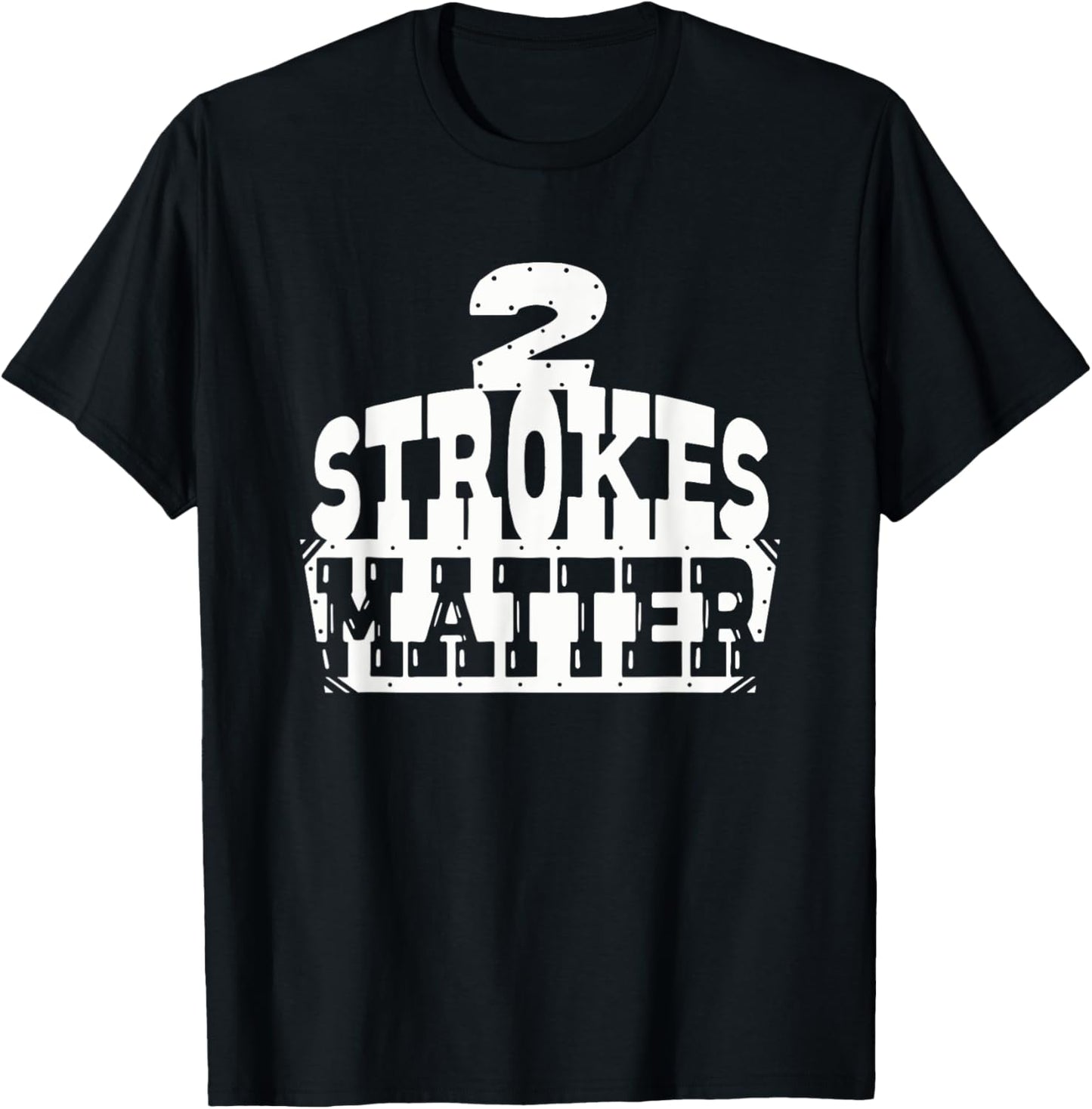 2 Strokes Matter! MX Motocross Dirt Biker T-Shirt - T-Shirt | Black