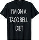 I'm On A Taco Bell Diet T-Shirt - T-Shirt | Black