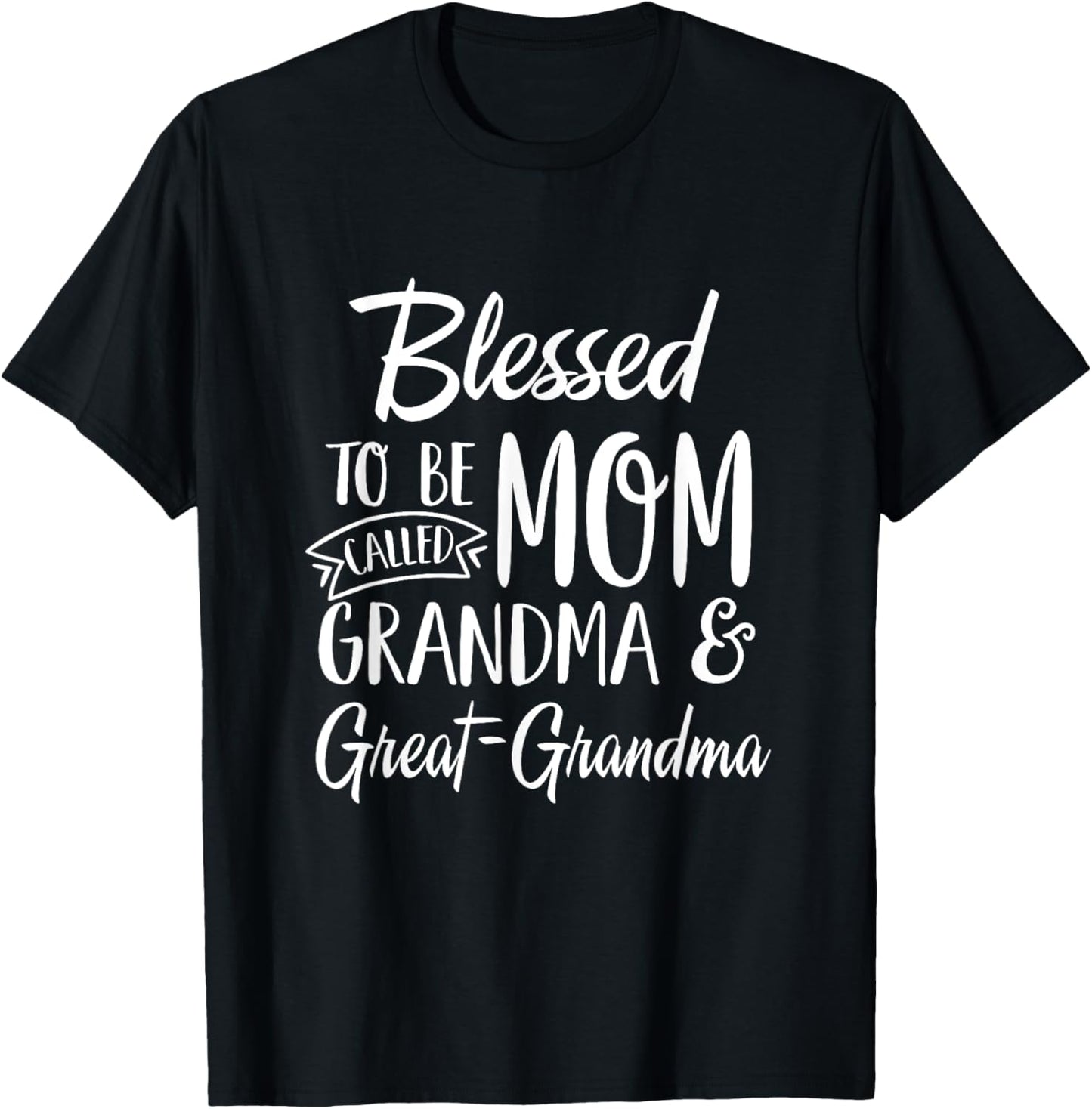 Blessed To Be Called Mom Grandma & Great-Grandma Mothers Day T-Shirt - T-Shirt | Black