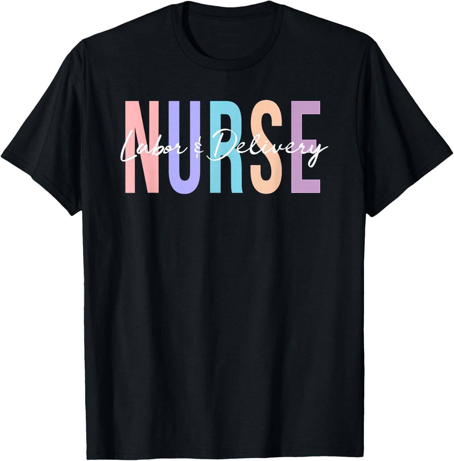 Labor and Delivery Nurse T-Shirt - T-Shirt | Black