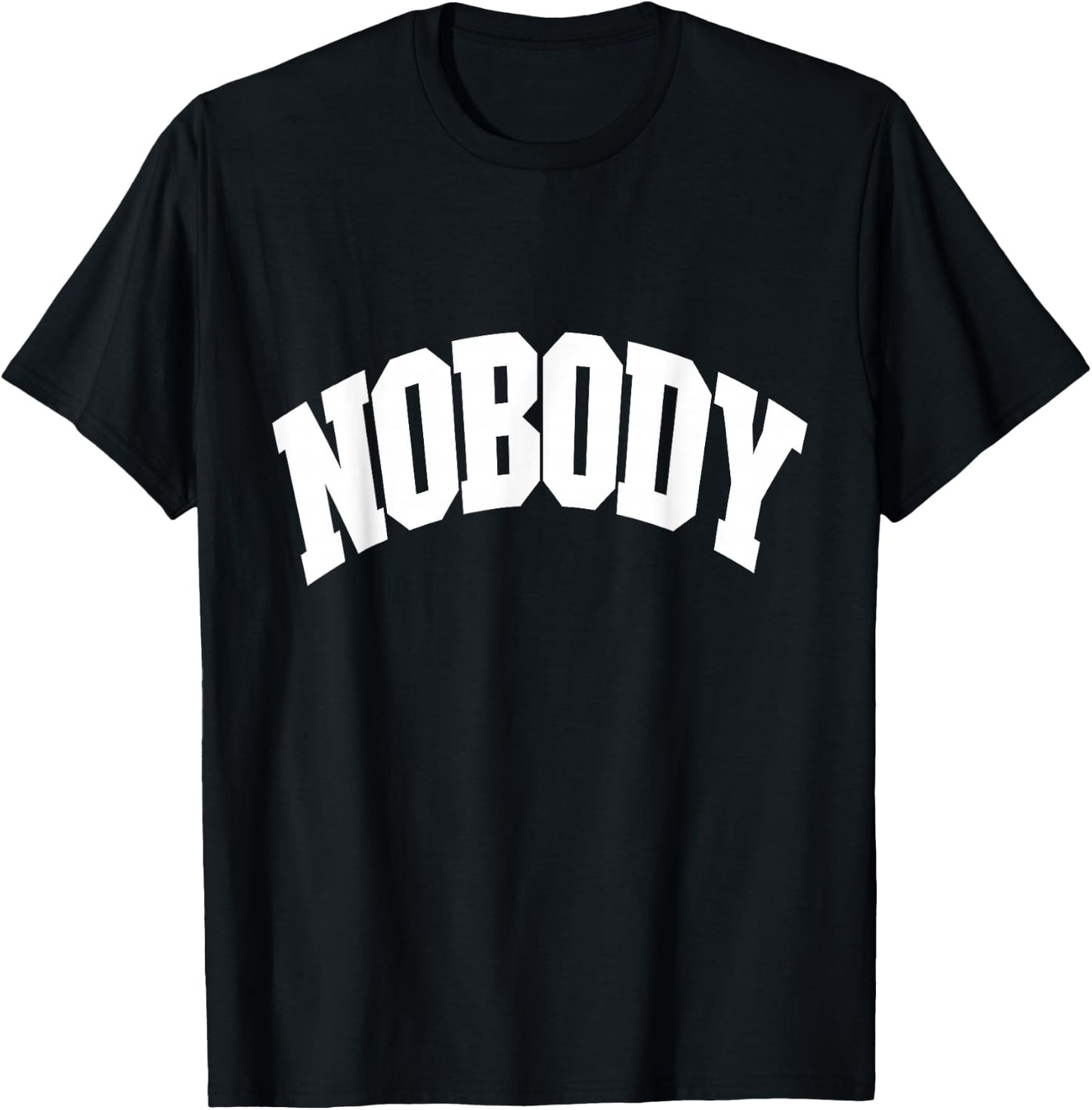 Shirt That Says Nobody , Women & Kids T-Shirt - T-Shirt | Black