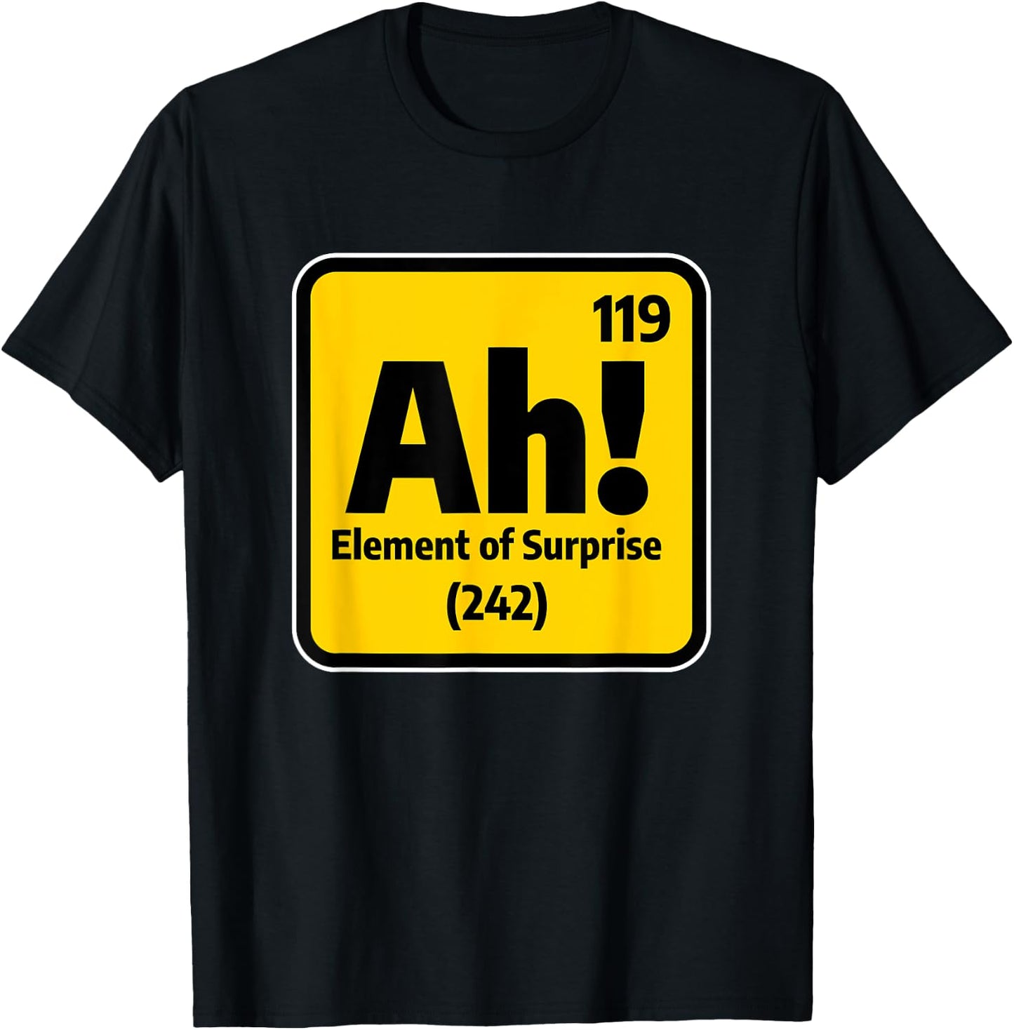 Ah Element Of Surprise Chemistry Chemist Science T-Shirt - T-Shirt | Black