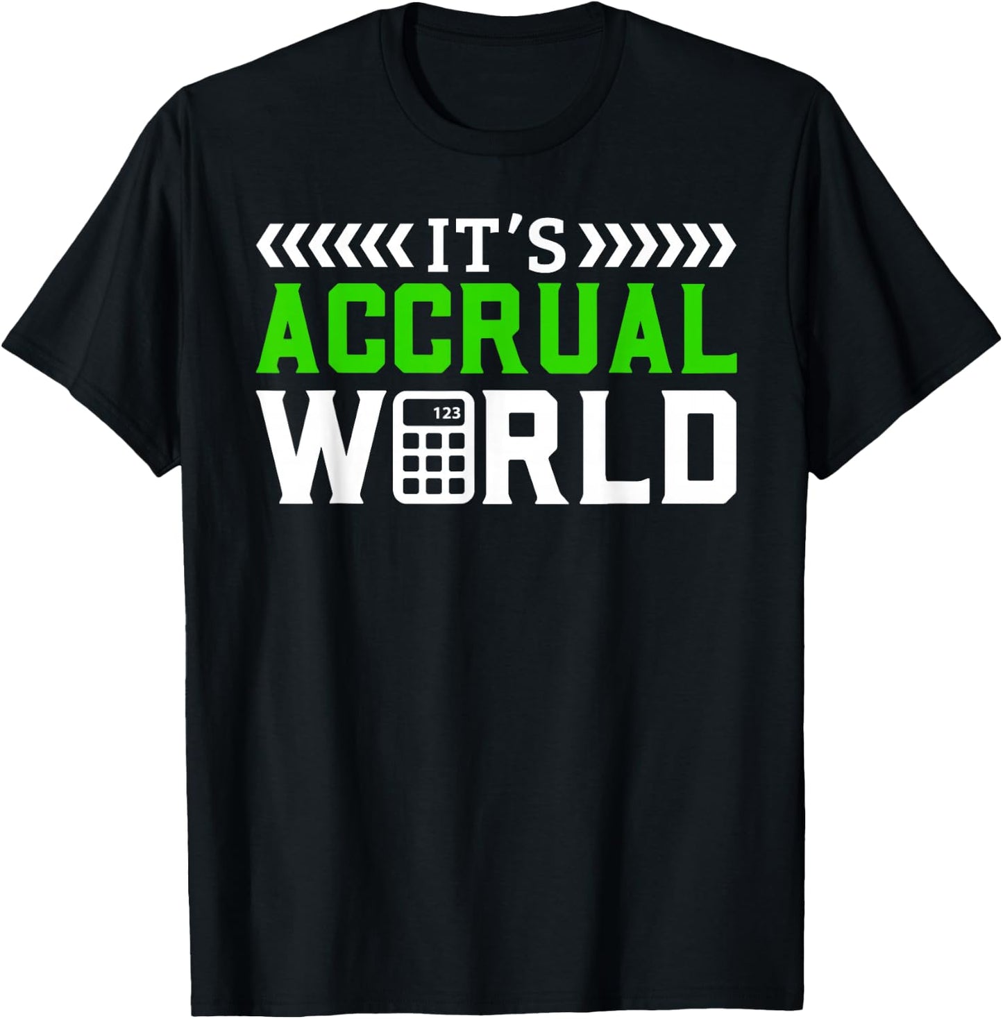 Cute Accountant Apparel It's Accrual World Accounting Public Accountant Taxes - Black, -Adults, Small, Short Sleeve, Classic Fit, Humorous Letter Print Design for Accountants T-Shirt - T-Shirt | Black