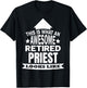 This is what an awesome retired Priest looks like T-Shirt - T-Shirt | Black