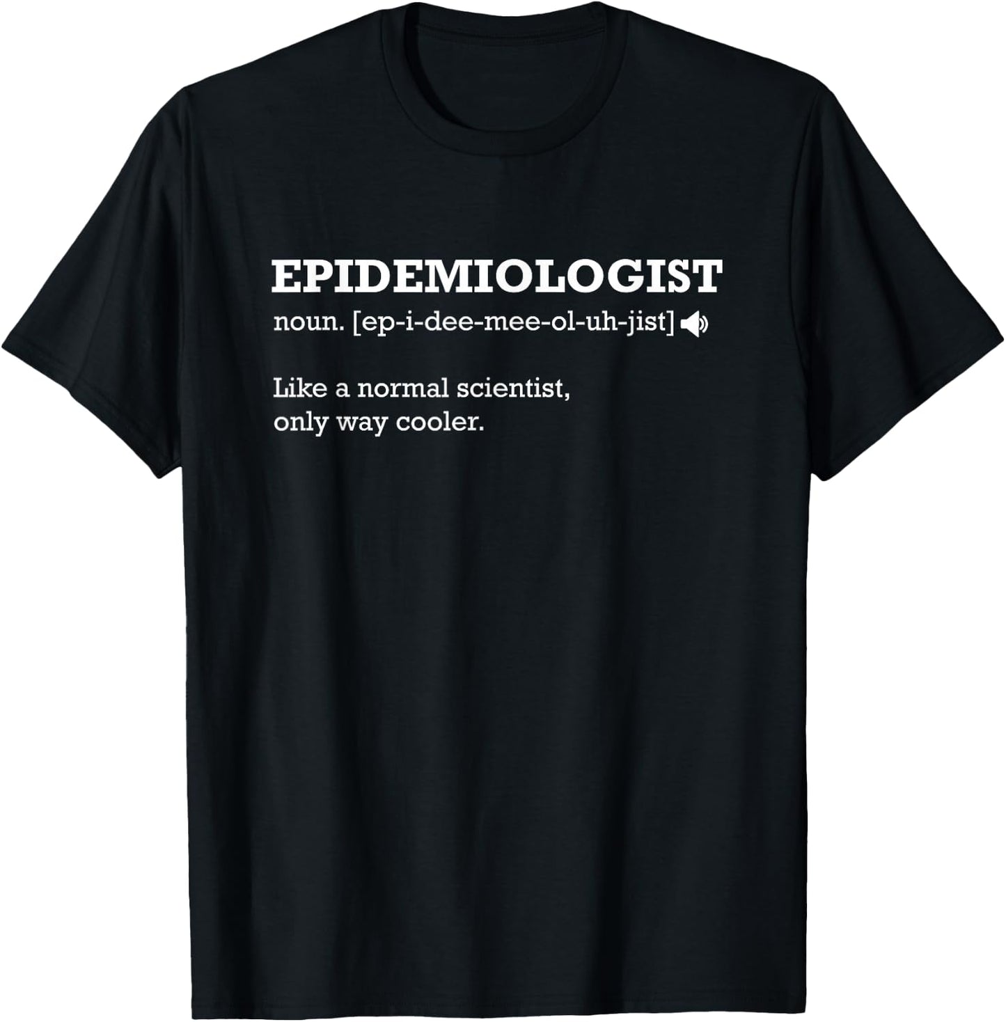 Epidemiologist Definition Normal Scientist Only Cooler Gift T-Shirt - T-Shirt | Black