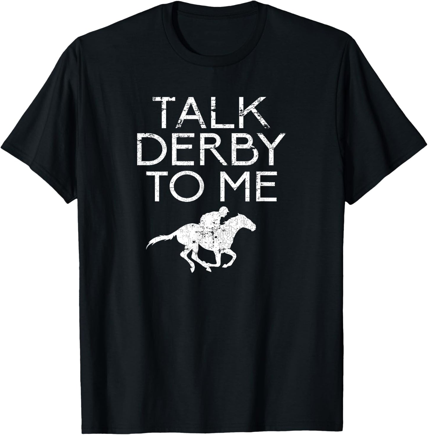 Talk Derby To Me for Horse Fans Men Women Teens T-Shirt - T-Shirt | Black