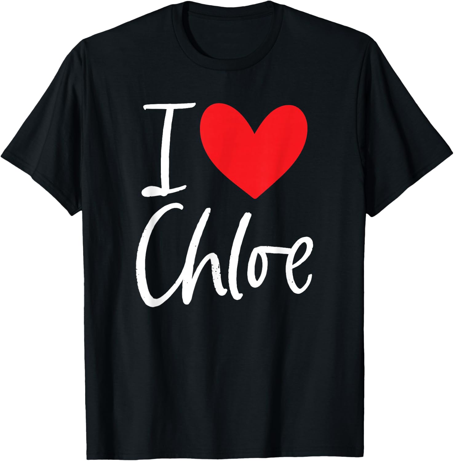 I Love Chloe Name Personalized Girl Woman BFF Friend Heart T-Shirt - T-Shirt | Black