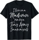 I Live in a Madhouse Run by a Tiny Army I Made Myself T-Shirt - T-Shirt | Black