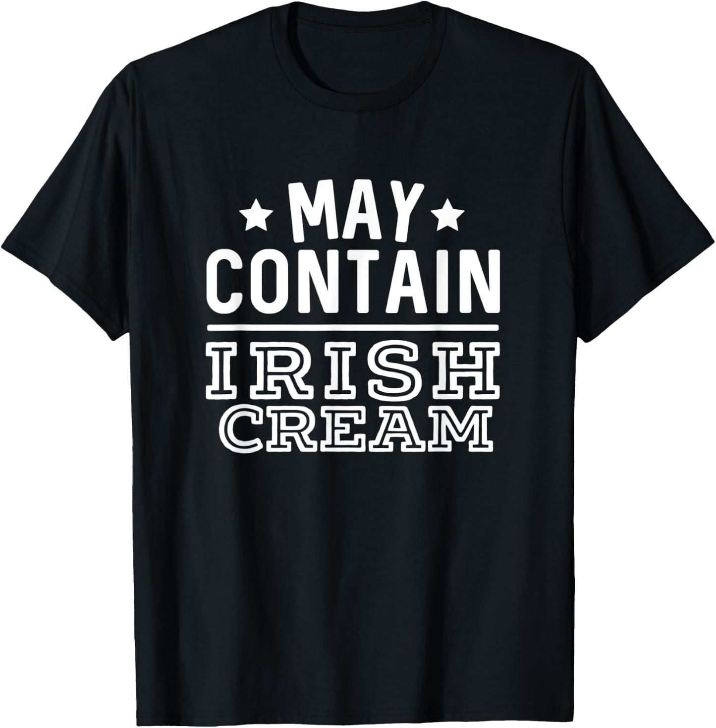 May Contain Irish Cream Whiskey Bourbon T-Shirt - T-Shirt | Black