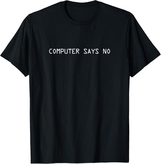 Computer Says No Retro Artificial Intelligence AI T-Shirt - T-Shirt | Black