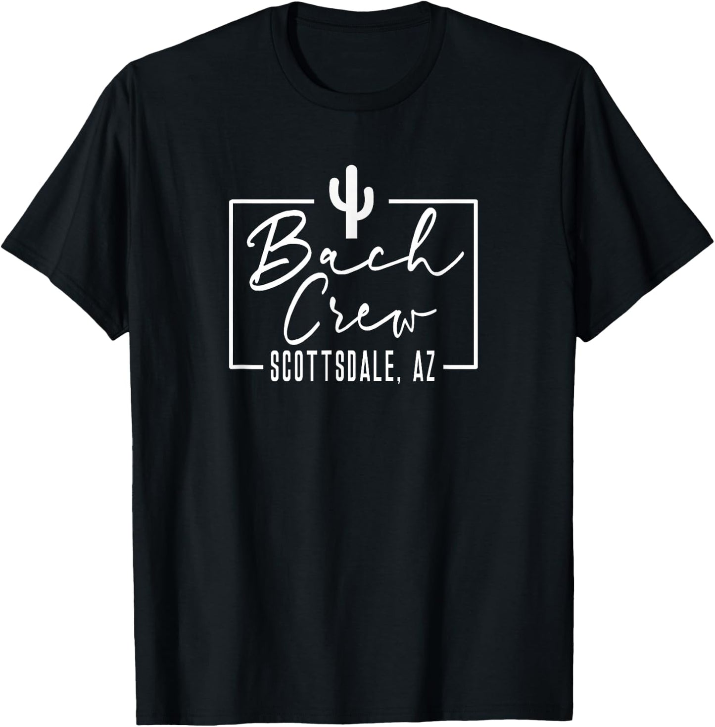 Scottsdale Bachelorette Party Bride Bridesmaid Bach Crew T-Shirt - T-Shirt | Black