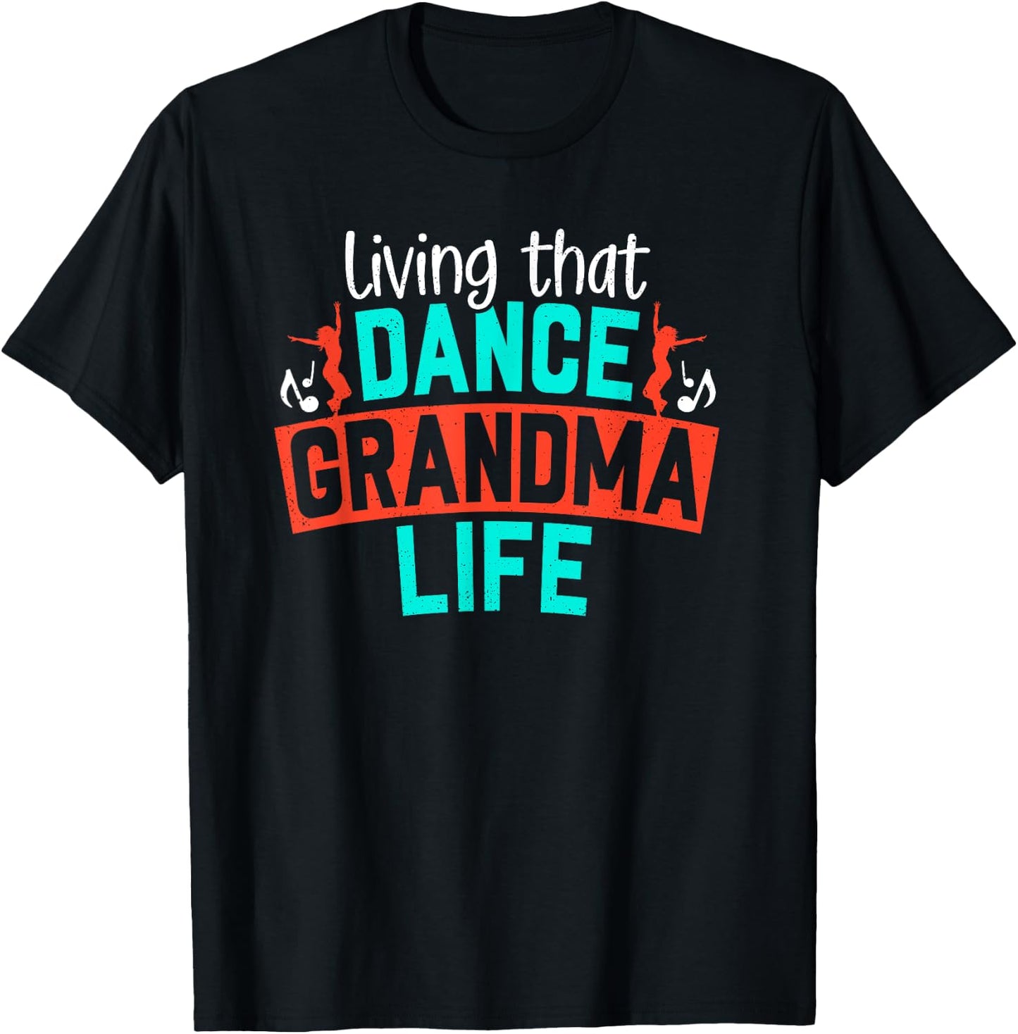Dance Grandma Life Grandmother Dancer Grandmom Dancing Lover T-Shirt - T-Shirt | Black