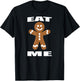 Eat Me Gingerbread Man Funny Holiday Shirt T-Shirt - T-Shirt | Black