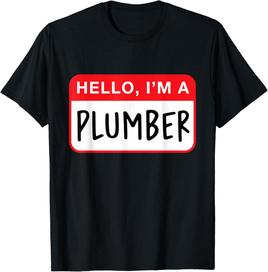 Hello, I’m a Plumber - Funny T-Shirt - T-Shirt | Black