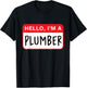 Hello, I’m a Plumber - Funny T-Shirt - T-Shirt | Black