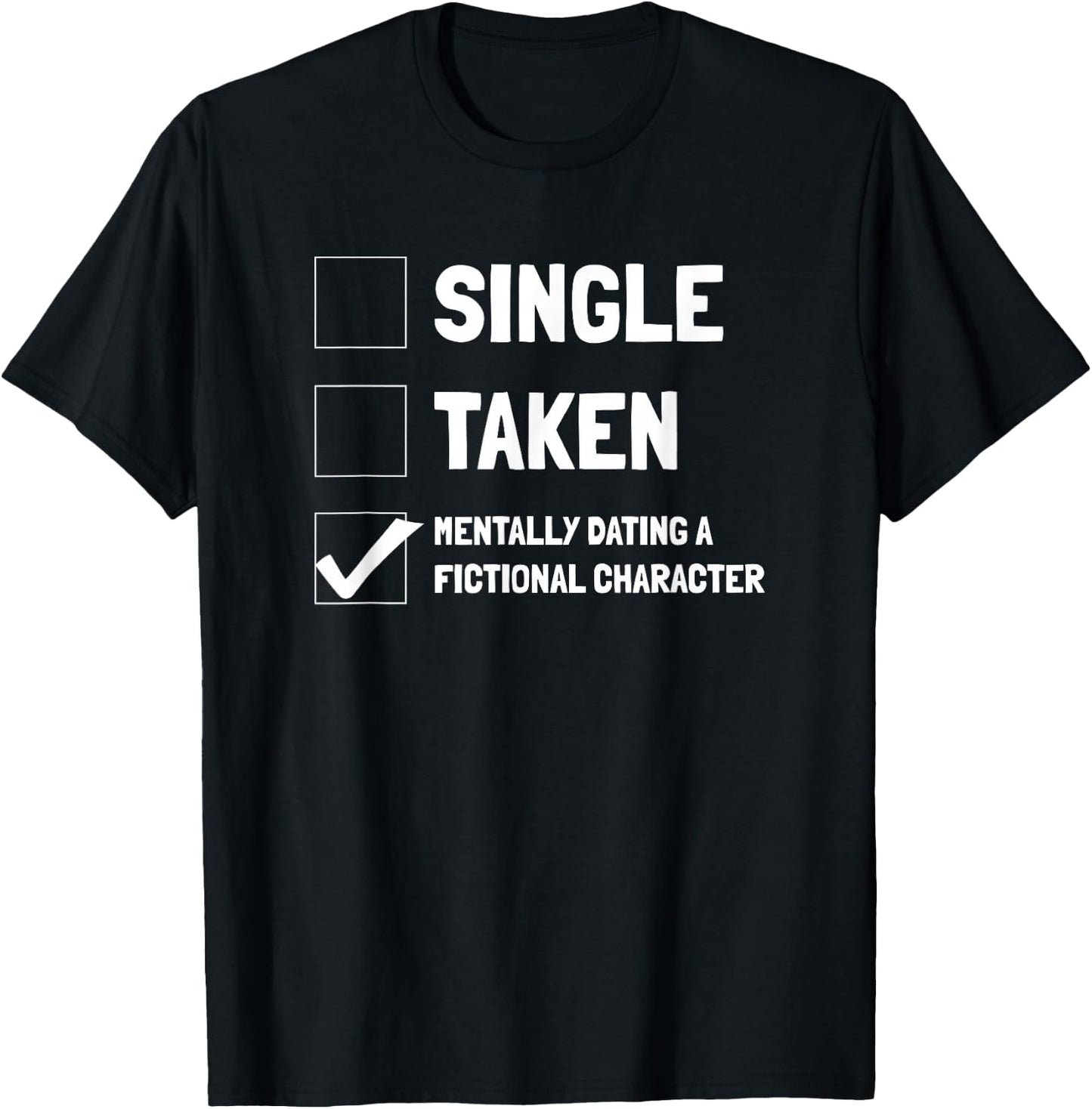 Mentally Dating A Fictional Character - Book Lover T-Shirt - T-Shirt | Black