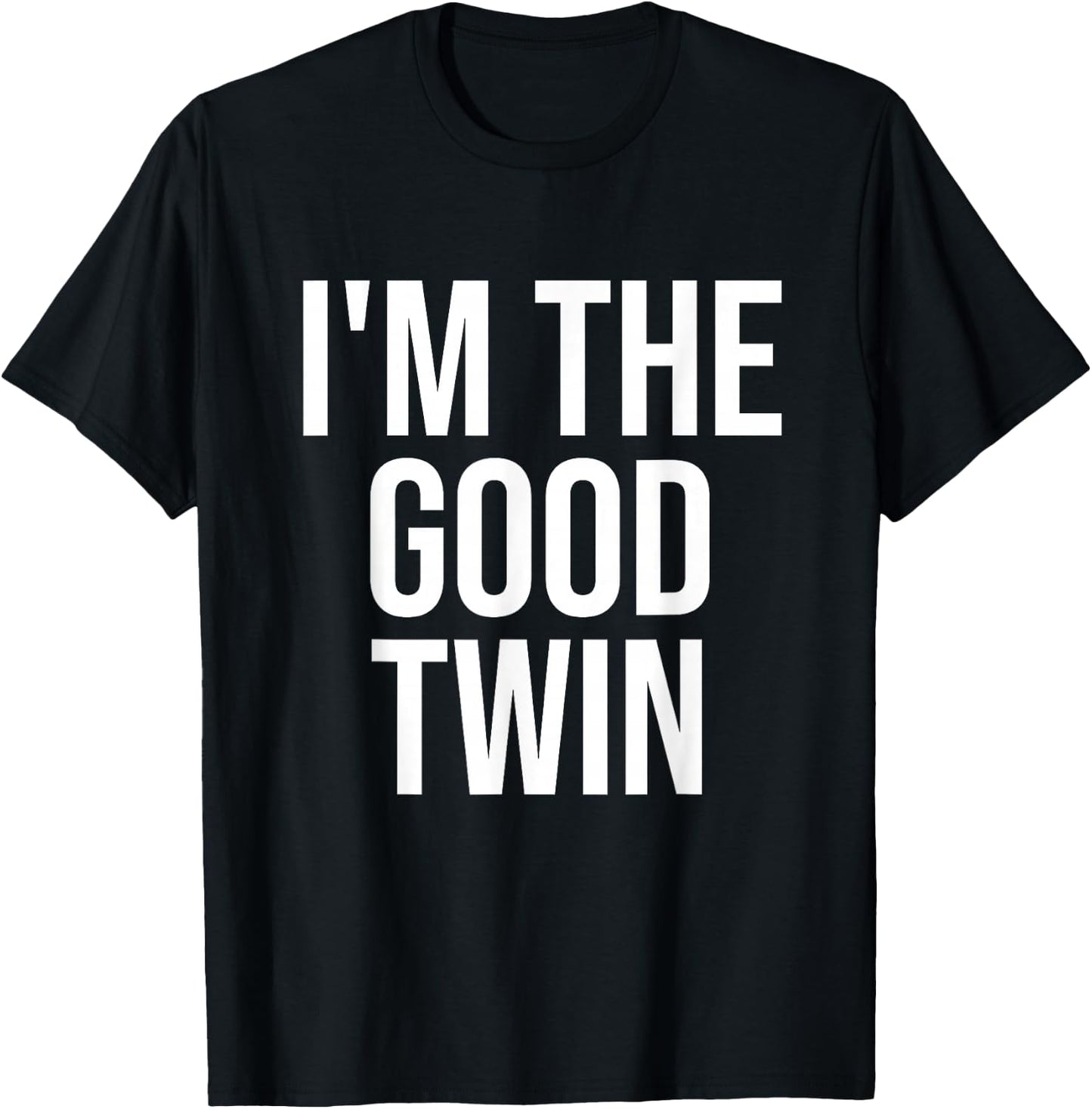 I'm The Good Twin T-Shirt - T-Shirt | Black