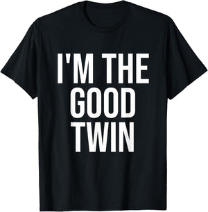 I'm The Good Twin T-Shirt - T-Shirt | Black