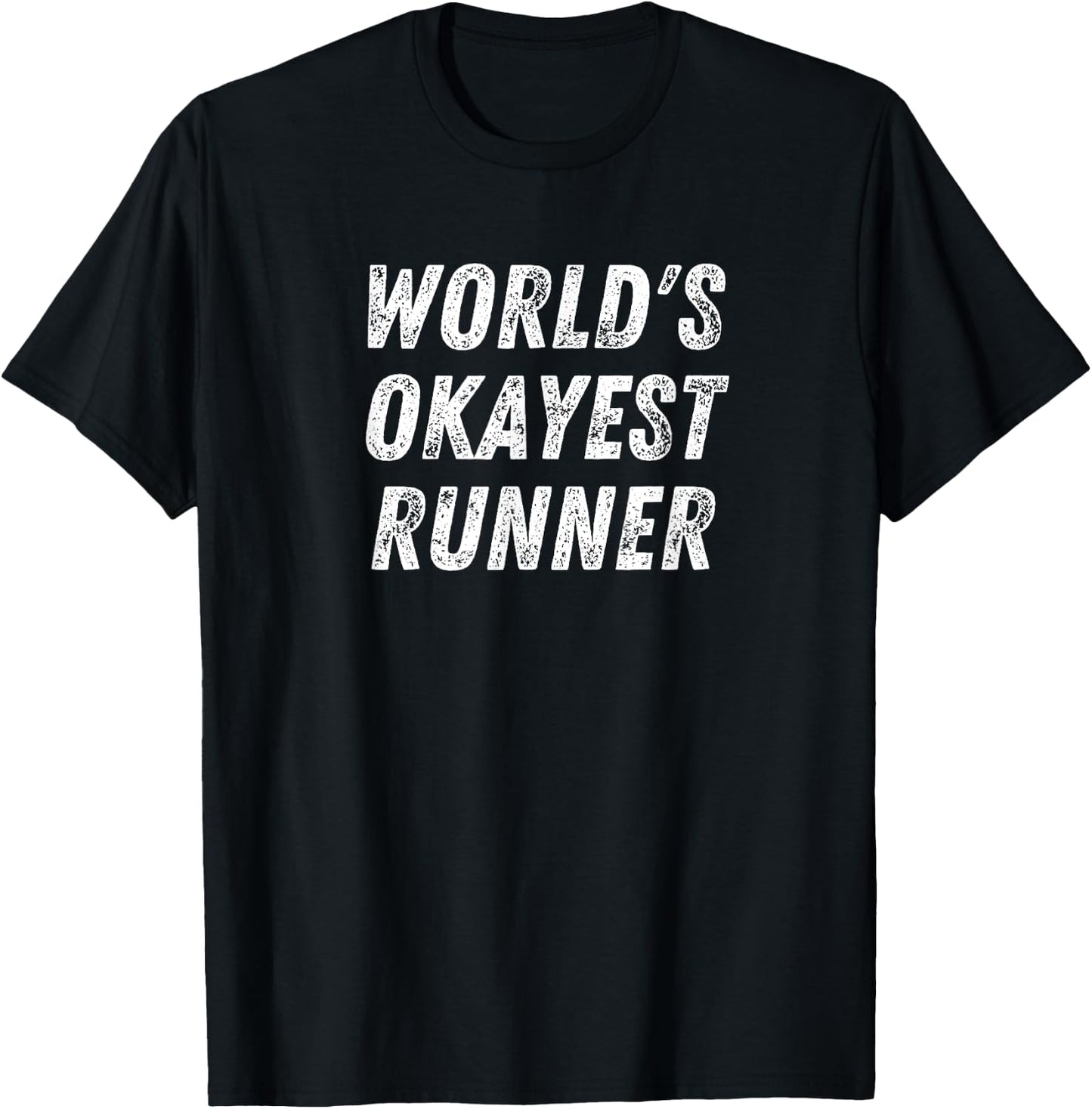 World's Okayest Runner, Funny Running 5k Marathon Distance T-Shirt - T-Shirt | Black