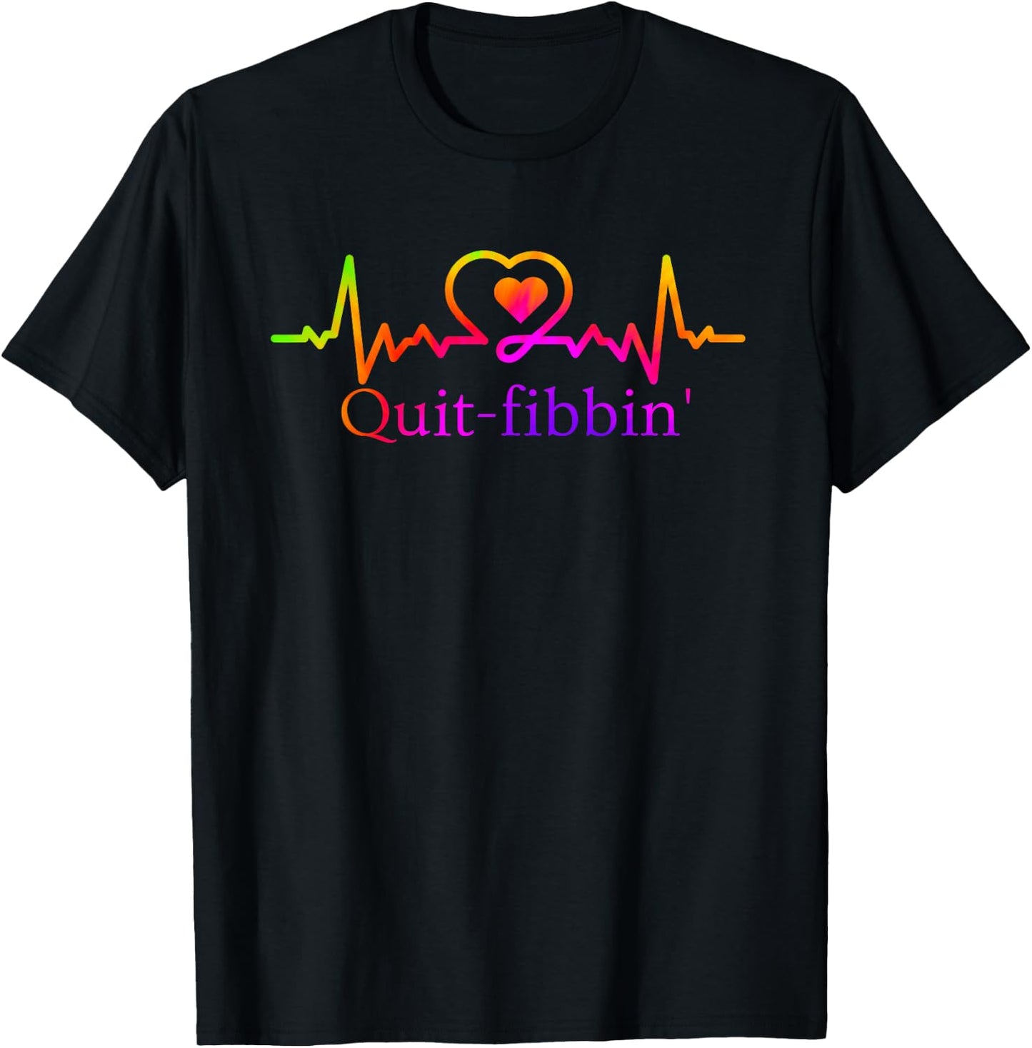 Quit Fibbing Atrial Fibrillation Nurse Funny Medicine Nurse T-Shirt - T-Shirt | Black