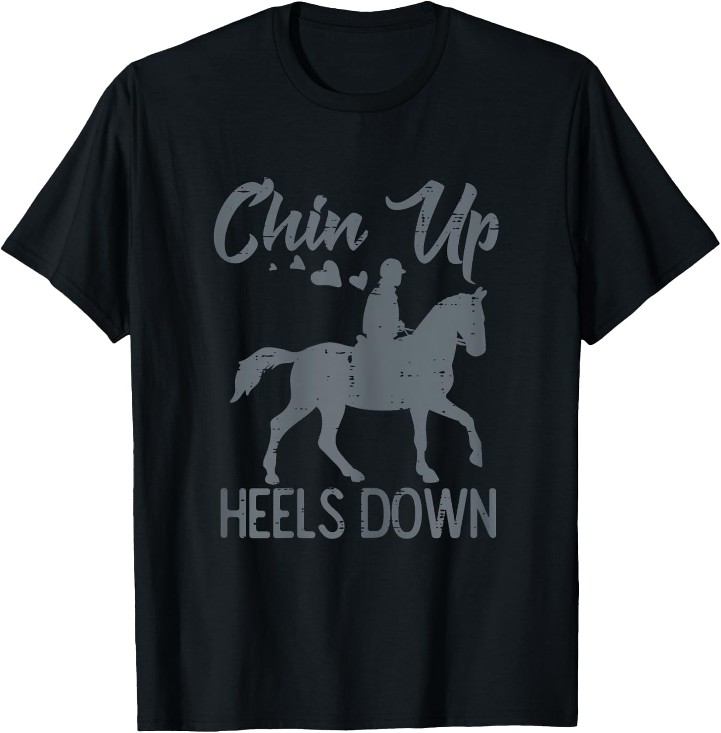 Chin Up Heels Down Horse Riding Rider Equestrian Girls Women T-Shirt - T-Shirt | Black