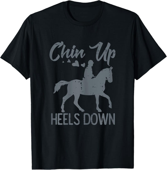 Chin Up Heels Down Horse Riding Rider Equestrian Girls Women T-Shirt - T-Shirt | Black