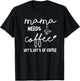 Mama Needs More Coffee Coffee Mom Coffee Mama T-Shirt - T-Shirt | Black
