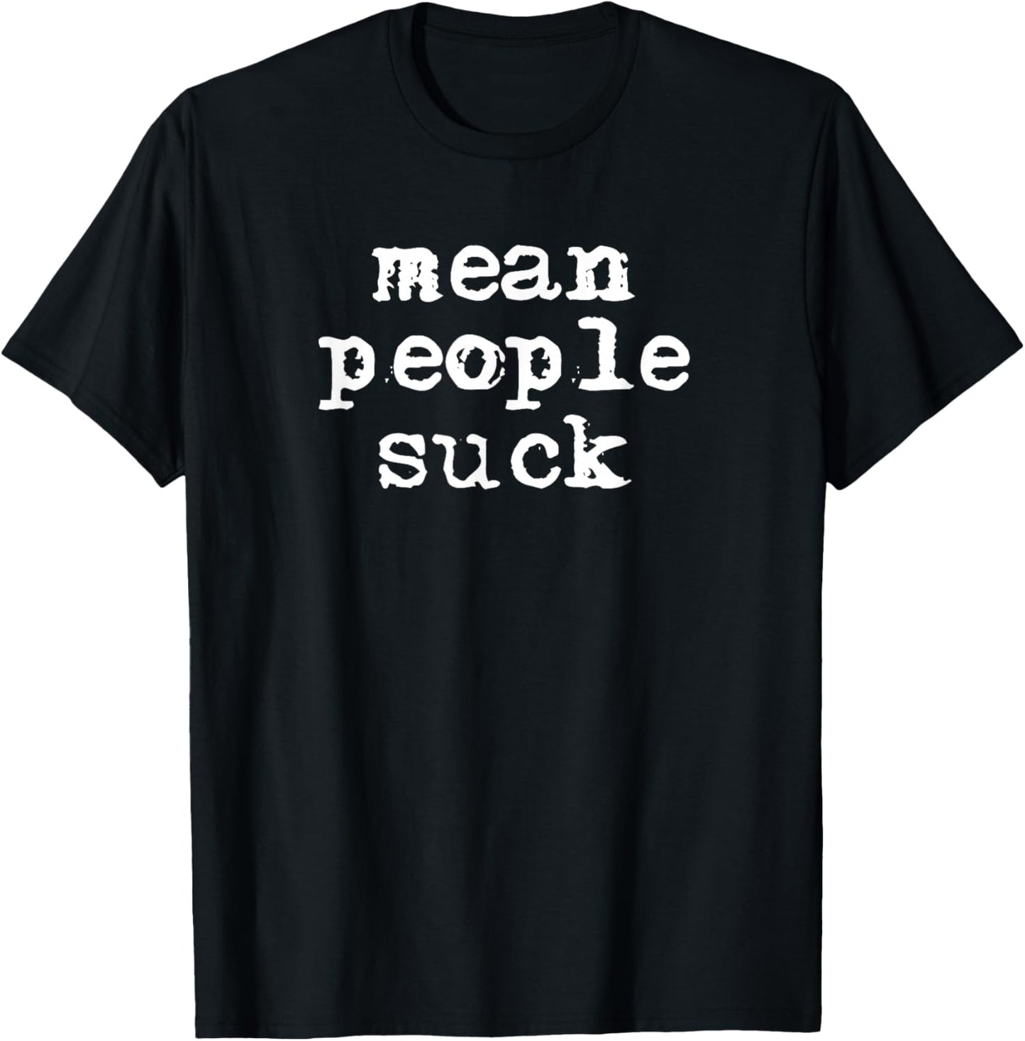 Mean People Suck T-Shirt - T-Shirt | Black
