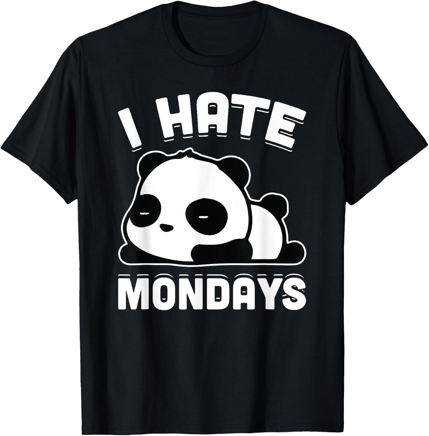 I Hate Mondays Funny Lazy Panda Sarcastic Gift T-Shirt - T-Shirt | Black