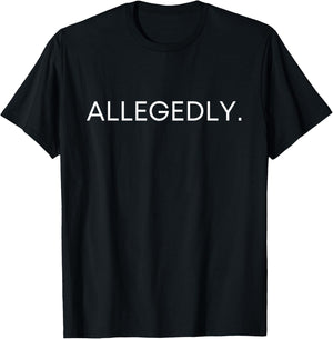 Allegedly Funny Lawyer Gifts Funny Sayings T-Shirt - T-Shirt | Black