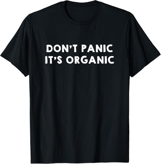 Do Not Panic It Us Organic I Love Organic Food Quote T-Shirt - T-Shirt | Black
