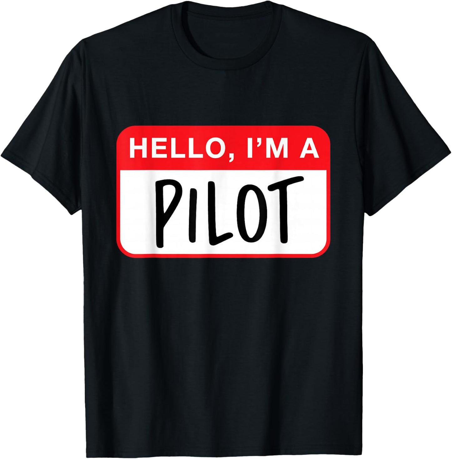 Hello, I’m a Pilot - Funny T-Shirt - T-Shirt | Black