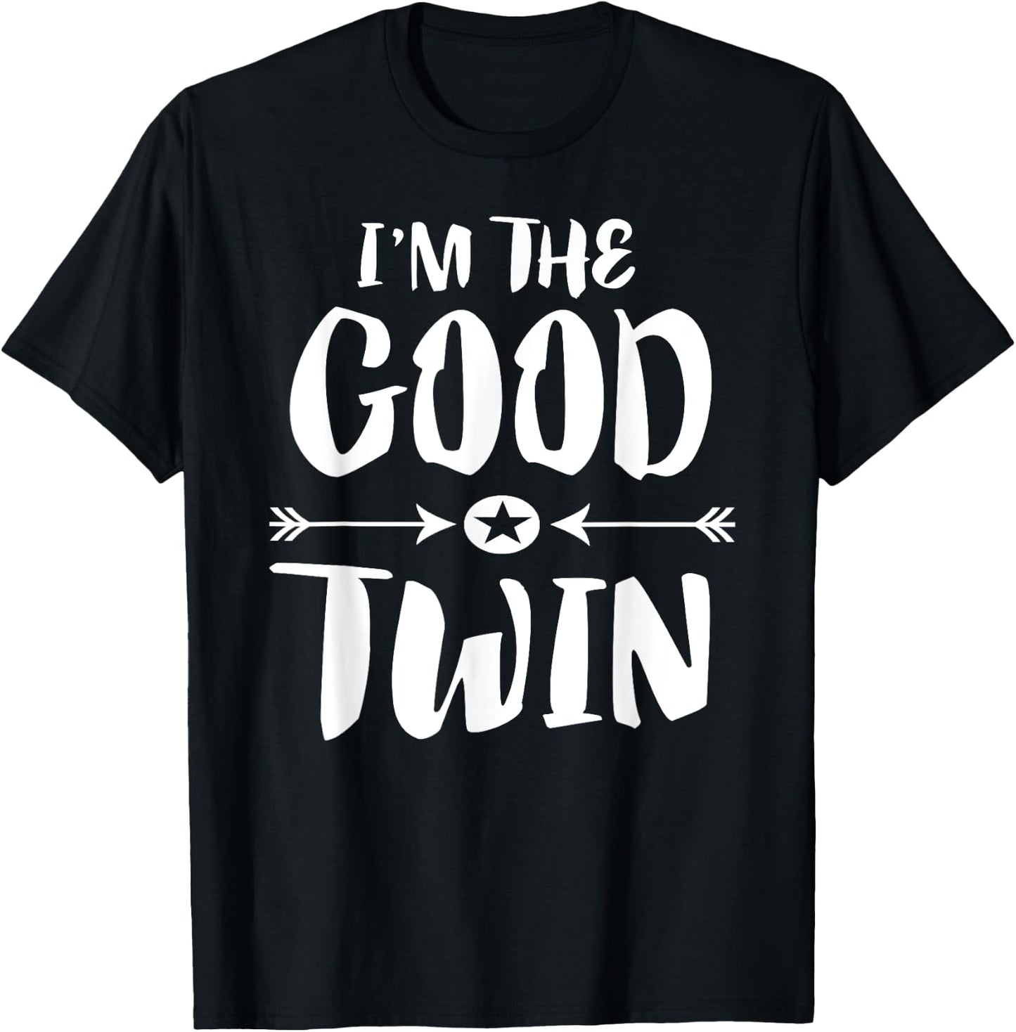I'm The Good Twin Brother Sister Gift T-Shirt - T-Shirt | Black